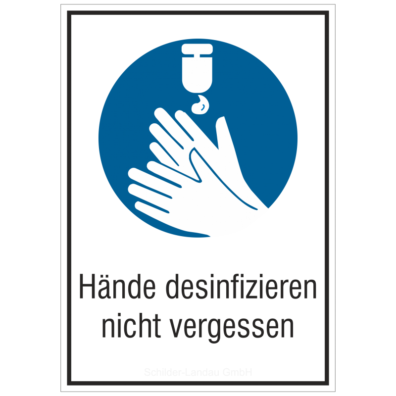 Hände desinfizieren nicht vergessen (Kombischild) |Gebotszeichen B2B Schilder