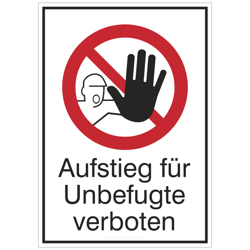 Aufstieg für Unbefugte verboten (Kombischild) | Verbotszeichen B2B Schilder