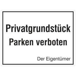 Privatgrundstück Parken verboten Der Eigentümer | b2b-schilder