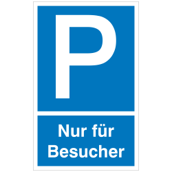 Symbol P mit Text: Nur für Besucher |Parkplatzzeichen 2B Schilder