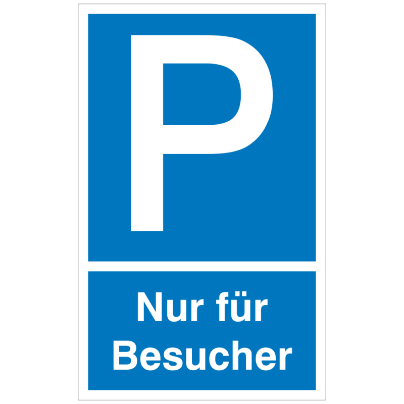 Symbol P mit Text: Nur für Besucher |Parkplatzzeichen 2B Schilder