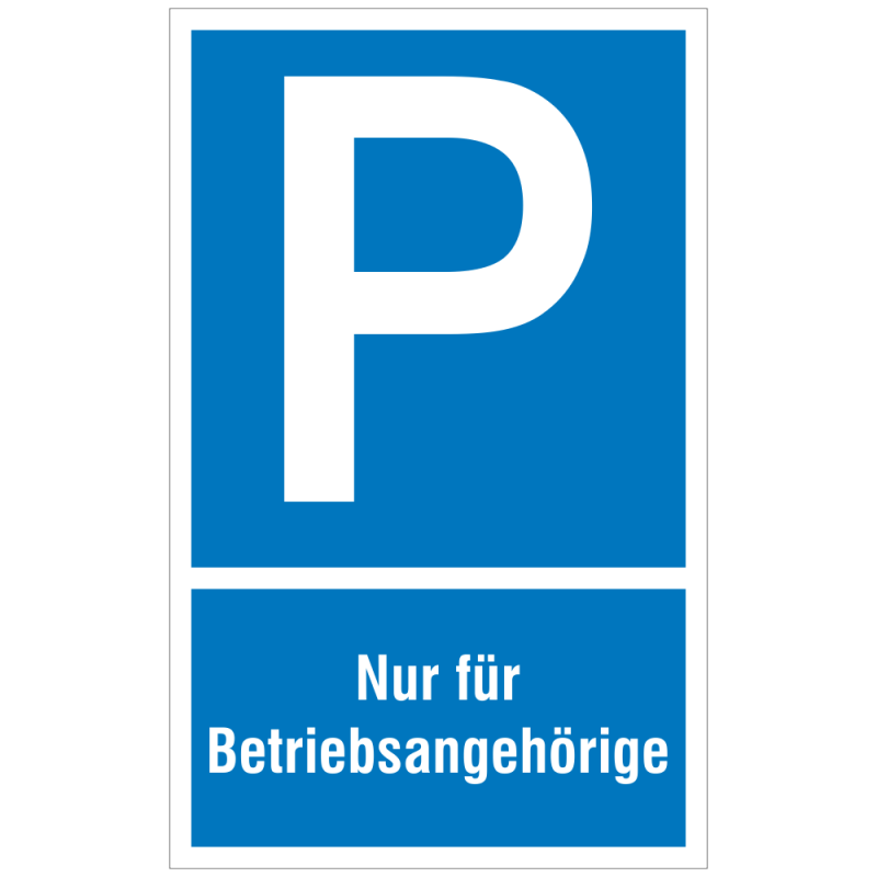 P mit Text: Nur für Betriebsangehörige |Parkplatzzeichen 2B Schilder