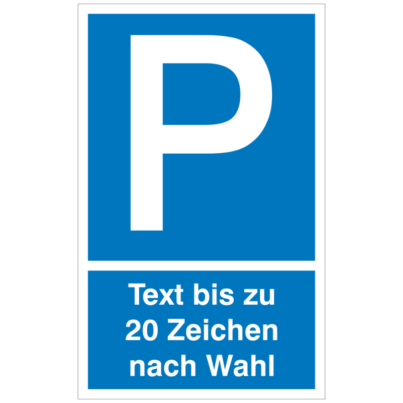 P mit max. 20 Zeichen Text nach Wahl |Parkplatzzeichen 2B Schilder