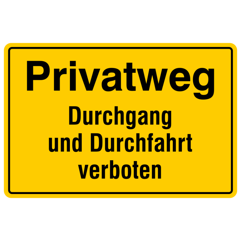 Privatweg Durchgang und Durchfahrt verboten, Aluminium gelb geprägt | b2b-schilder