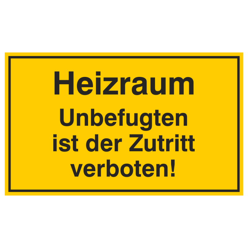 Heizraum Unbefugten ist der Zutritt verboten! Aufkleber oder Schild in Aluminium geprägt | b2b-schilder