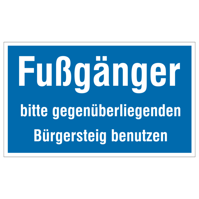 Fußgänger bitte gegenüberliegenden Bürgersteig benutzen Fußgänger bitte gegenüberliegenden Bürgersteig benutzen